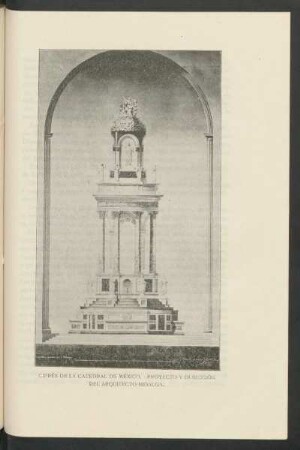 Ciprés de la Catedral de México. - Proyecto y dirección del arquitecto Hidalga. - [Ilustración]