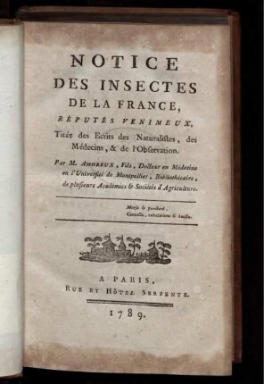 Notice des insectes de la France : réputés venimeux, tirée des éscrits des Naturalistes, des Médecins, et de l'observation