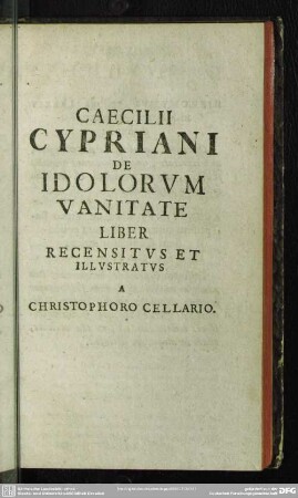 Caecilii Cypriani De Idolorum Vanitate Liber