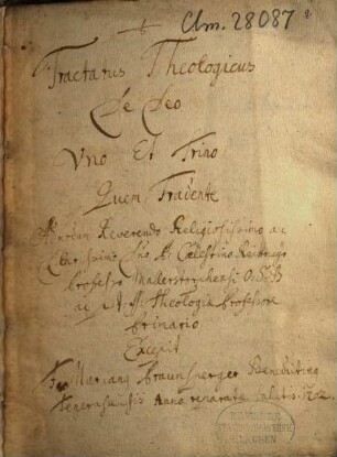 Coelestini Reittmayr Mallerstorf. tractatus de deo uno et trino - BSB Clm 28087
