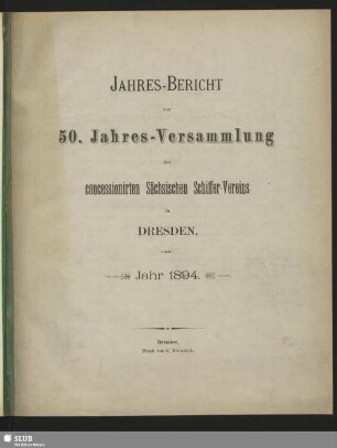 50.1894: Jahres-Bericht zur ... Jahres-Versammlung des Concessionirten Sächsischen Schiffer-Vereins in Dresden