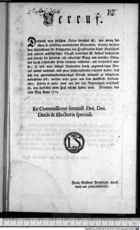 Verruf. : München, den 2ten May Anno 1771. Ex Commissione sereniss. Dni. Dni. Ducis & Electoris speciali. Franz Erasmus Freysinger, churfl. Rath und Hofrathssekretär.