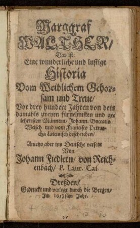 Marggraf Walther/ Das ist: Eine wunderliche und lustige Historia Vom Weiblichem Gehorsam und Treue