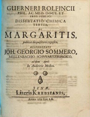Guerneri Rolfincii Phil. Ac Med. Doct. Et Prof. Publici Dissertatio Chimica Tertia, De Margaritis