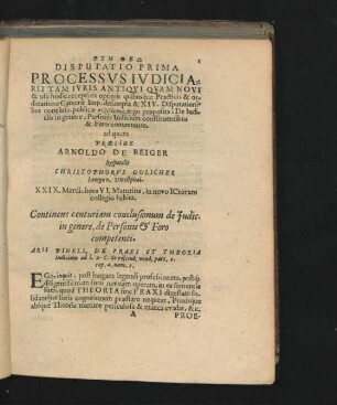 Disputatio Prima. Processus Iudiciarii Iuris Antiqui Quam Novi & usu hodie recepti ... Respondit Christophorus Gulicher.