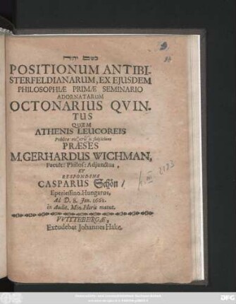 Positionum Antibisterfeldianarum, Ex Eiusdem Philosophiae Primae Seminario Adornatarum Octonarius Quintus