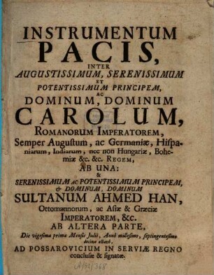 Instrumentum pacis Inter ... Carolum, Romanorum Imperatorem, ... et ... Sultanum Ahmed Han, Ottomannorum, ...