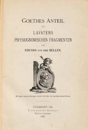 Goethes Anteil an Lavaters physiognomischen Fragmenten : von Eduard von der Hellen