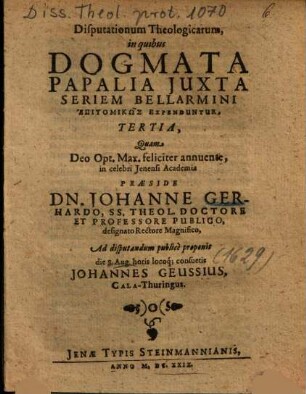 Disputationum Theologicarum, in quibus Dogmata Papalia Juxta Seriem Bellarmini Epitomikōs Expenduntur, ..., 3