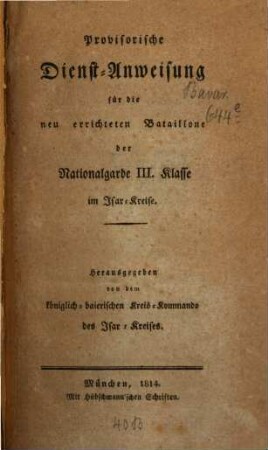 Provisorische Dienst-Anweisung für die neu errichteten Bataillone der Nationalgarde III. Klasse im Isar-Kreise