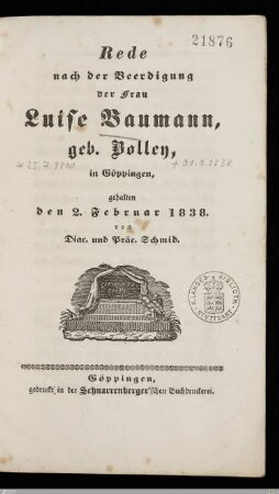Rede nach der Beerdigung der Frau Luise Baumann, geb. Bolley : in Göppingen, gehalten den 2. Februar 1838