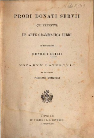 Grammatici Latini. 4, Probi Donati Servii qui feruntur de Arte Grammatica Libri ex recensione H. Keilii