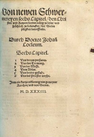 Von newen Schwermereyen : sechs Capitel, den Christen vnd Ketzern beyden nötig zu lesen, vnd höchlich zu bedencken, der Seelen seligkeit betreffende