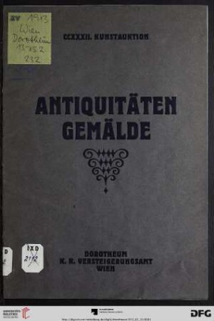 Nr. 232: Kunstauktion / Dorotheum: Antiquitäten, Gemälde : Versteigerung, 13. bis 15. Februar 1913