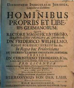 Dissertatio Inauguralis Juridica, Conjecturas Exhibens De Hominibus Propriis Et Liberis Germanorum