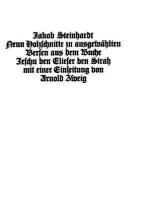 Neun Holzschnitte zu ausgewählten Versen aus dem Buche Jeschu ben Elieser ben Sirah / mit e. Einl. von Arnold Zweig