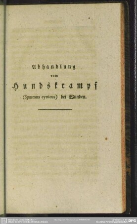 Abhandlung vom Hundskrampf (spasmus cynicus) bei Wunden