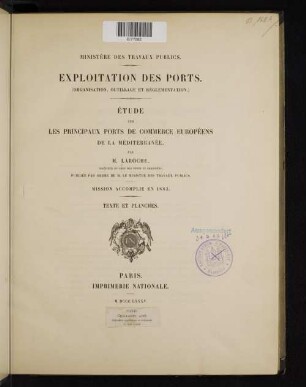 Étude sur les principaux ports de commerce européens de la Méditerranée, publiée par ordre de M. le ministre des travaux publics : Mission accomplie en 1883 ; Texte et planches