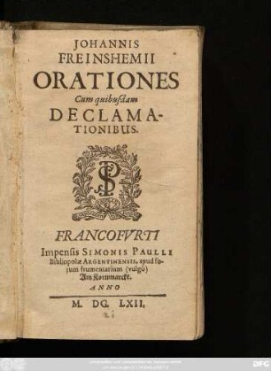 Johannis Freinshemii Orationes : Cum quibusdam Declamationibus