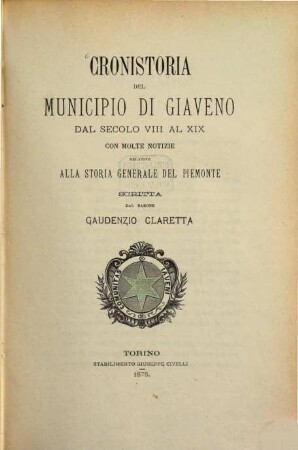 Cronistoria del Municipio di Giaveno dal secolo VIII al XIX con molte notizie relative alla Storia generale del Piemonte