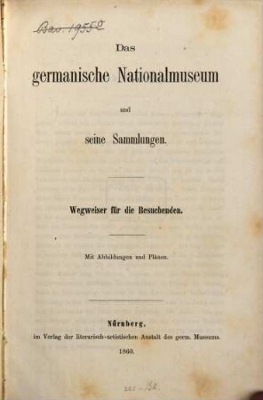 Das germanische Nationalmuseum und seine Sammlungen : Wegweiser für die Besuchenden