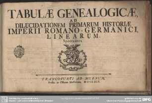 Tabulae Genealogicae Ad Dilucidationem Primarum Historiae Imperii Romano-Germanici Linearum Spectantes