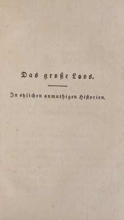 Das große Loos. In etzlichen anmuthigen Historien