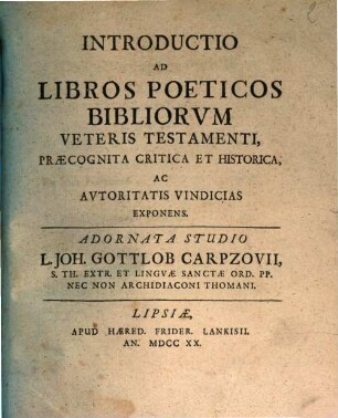 Introductio Ad Libros ... Bibliorum Veteris Testamenti : Praecognita Critica Et Historica, Ac Autoritatis Vindicias Exponens, 2. Introductio Ad Libros Poeticos ...