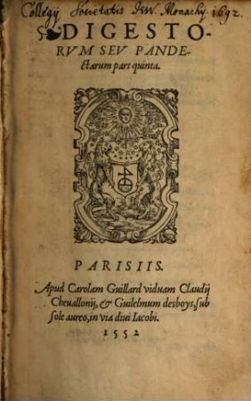 Digestorvm Sev Pandectarvm Ivris ciuilis libri quinquaginta, 5