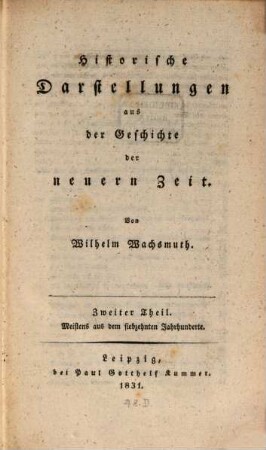 Historische Darstellungen aus der Geschichte der neuern Zeit, 2. Meister aus dem 17ten Jahrh.