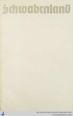 2. Jhrg.: Schwabenland: kulturpolitische Zeitschrift für den Gau Schwaben ; "Schwäbisches Museum ... Jg. ; "Schwäbische Naturkunde" ... Jg.