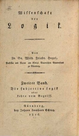 Wissenschaft der Logik, 2. Die subjective Logik oder Lehre vom Begriff