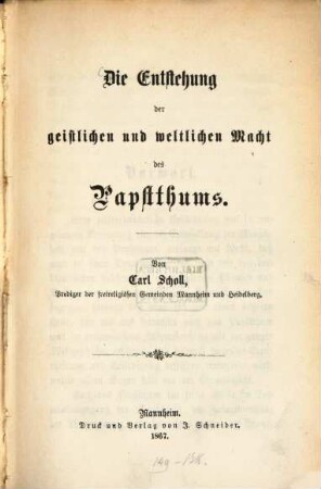 Die Entstehung der geistlichen und weltlichen Macht des Papstthums