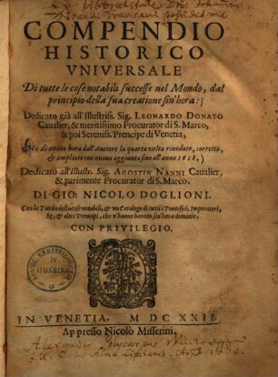 Compendio historico universale di tutte le cose notabili successe nel mondo : dal principio della sua creatione sin'hora ...