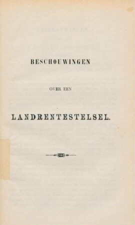 Beschouwingen over een landrentestelsel