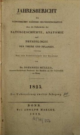 Jahresbericht der Schwedischen Academie der Wissenschaften über die Fortschritte der Naturgeschichte, Anatomie und Physiologie der Tiere und Pflanzen. 2. 1825 (1828)