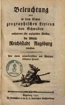 Beleuchtung der in dem Ulmer geographischen Lexikon von Schwaben enthaltenen sehr anzüglichen Stellen, die löbliche Reichsstadt Augsburg betreffend
