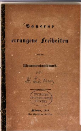 Bayerns errungene Freiheiten und der Ultramontanismus : [Ludwig Merz]