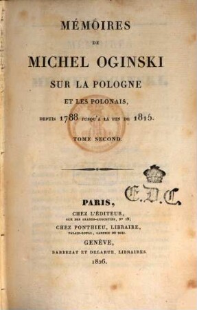 Mémoires de Michel Oginski sur la Pologne et les Polonais : depuis 1788 jusquá la fin de 1815. 2