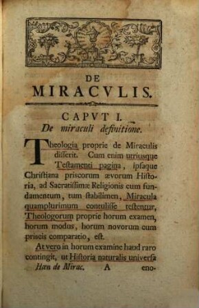 Antonii De Haen S. C. R. A. Maiestatia Consiliis Aulicis, Et Archiatri, Medicinae In Alma Et Antiquissima Universitate Viennensi Professori Primarii, Plurium Eruditorum Societatum Socii, De Miraculis Liber