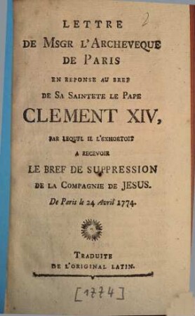 Lettre de M. l'archévêque de Paris en réponse au Bref de Clement XIV. ... au sujet de la suppression de la Compagnie de Jésus