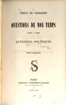 Questions de mon temps : 1836 à 1856. 5, Questions politiques
