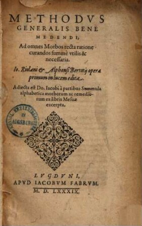 Methodvs Generalis Bene Medendi : Ad omnes Morbos recta ratione curandos summè vtilis & necessarai