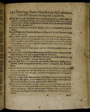 Libri Theologici Futuris Nundinis prodit. Lutheranæ, Cathol. & Reform. Religionis Lat. Germ.