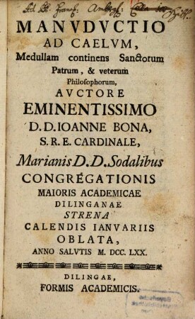 Manuductio Ad Caelum : Medullam continens Sanctorum Patrum, & veterum Philosophorum
