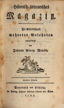 Historisch-litterarisches Magazin. 1, 1. 1785
