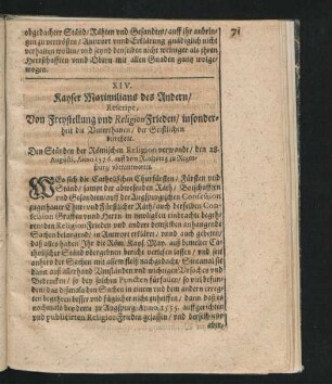 XIV. Kayser Maximilians des Andern/ Rescript. Von Freystellung und ReligionFrieden/ insonderheit die Unterthanen/ der Geistlichen betreffent. ... Anno 1576