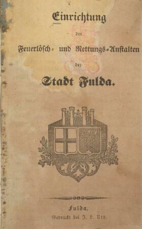 Einrichtung der Feuerlösch- und Rettungs-Anstalten der Stadt Fulda