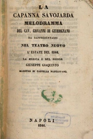 La capanna savojarda : melodramma ; da rappresentarsi nel Teatro Nuovo l'estate del 1844