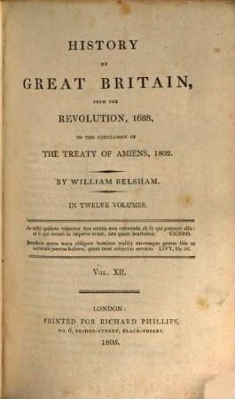 History of Great Britain : from the Revolution, 1688, to the conclusion of the treaty of Amiens, 1802 ; in twelve volumes, 12